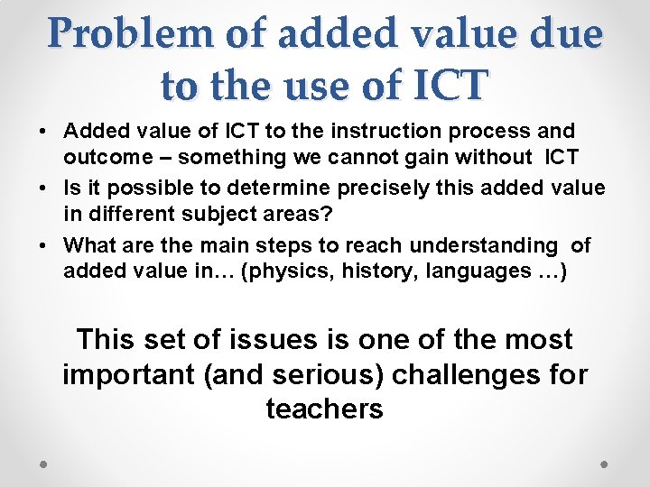 Problem of added value due to the use of ICT • Added value of