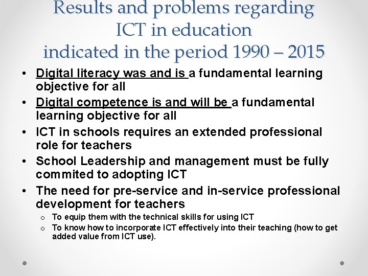 Results and problems regarding ICT in education indicated in the period 1990 – 2015