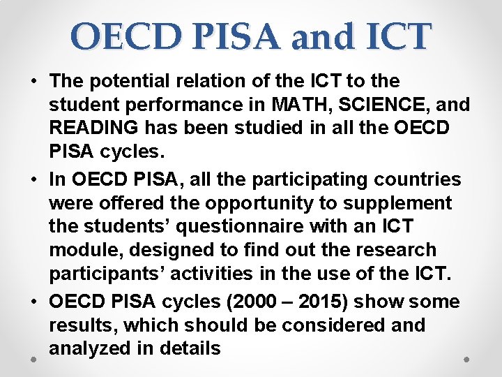 OECD PISA and ICT • The potential relation of the ICT to the student