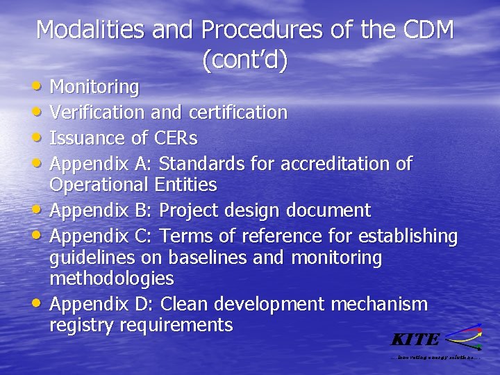 Modalities and Procedures of the CDM (cont’d) • Monitoring • Verification and certification •