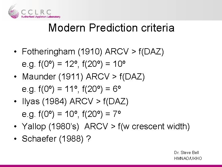 Modern Prediction criteria • Fotheringham (1910) ARCV > f(DAZ) e. g. f(0º) = 12º,