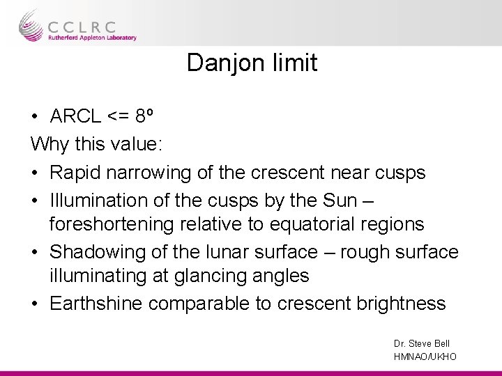 Danjon limit • ARCL <= 8º Why this value: • Rapid narrowing of the