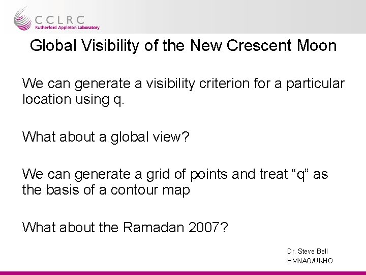 Global Visibility of the New Crescent Moon We can generate a visibility criterion for