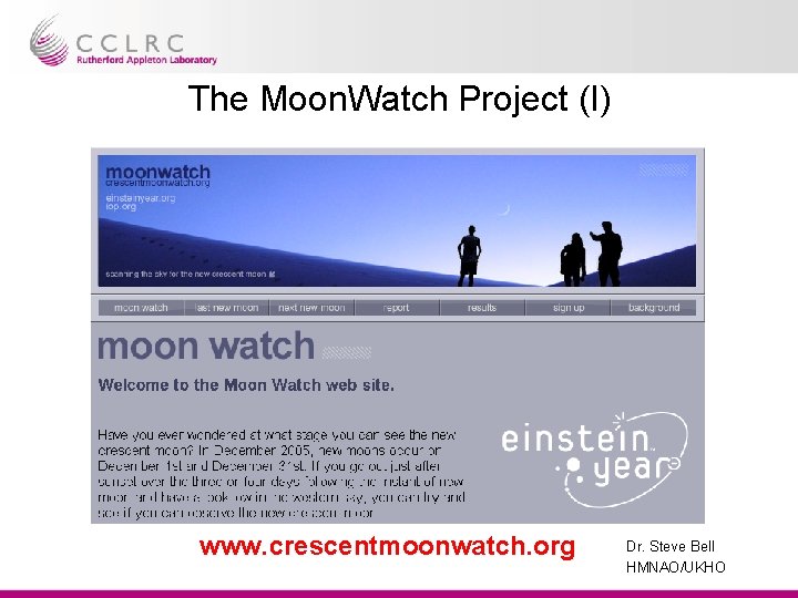 The Moon. Watch Project (I) www. crescentmoonwatch. org Dr. Steve Bell HMNAO/UKHO 