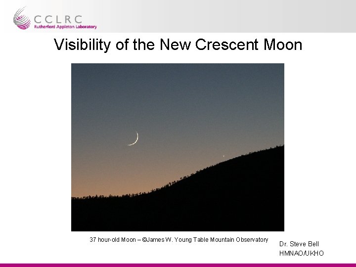 Visibility of the New Crescent Moon 37 hour-old Moon – ©James W. Young Table