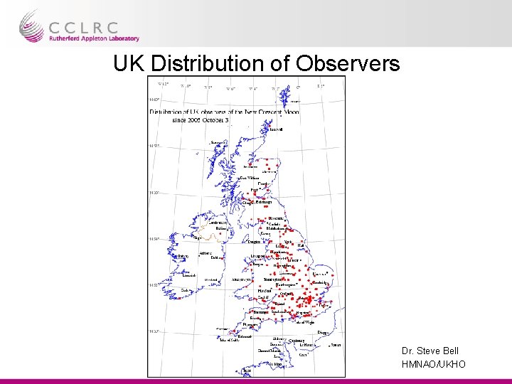 UK Distribution of Observers Dr. Steve Bell HMNAO/UKHO 