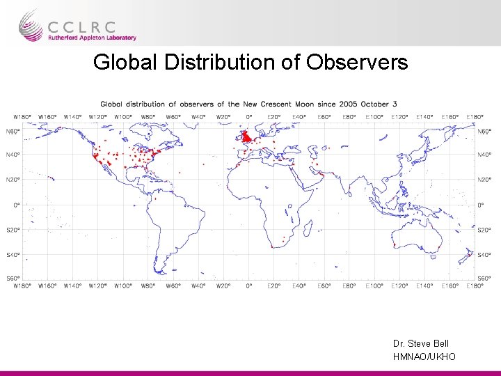 Global Distribution of Observers Dr. Steve Bell HMNAO/UKHO 
