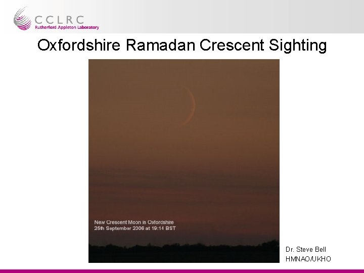 Oxfordshire Ramadan Crescent Sighting Dr. Steve Bell HMNAO/UKHO 
