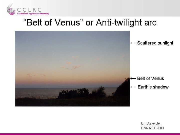 “Belt of Venus” or Anti-twilight arc ← Scattered sunlight ← Belt of Venus ←