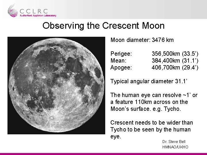 Observing the Crescent Moon diameter: 3476 km Perigee: Mean: Apogee: 356, 500 km (33.
