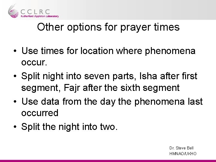 Other options for prayer times • Use times for location where phenomena occur. •