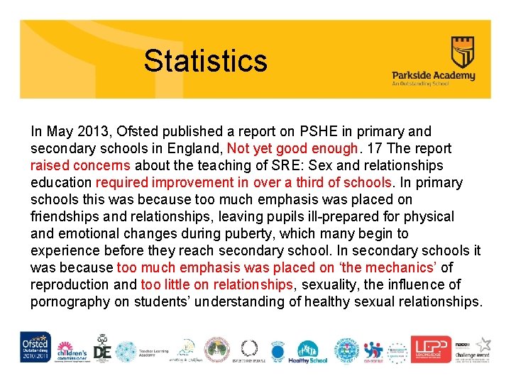 Statistics In May 2013, Ofsted published a report on PSHE in primary and secondary