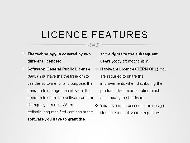 LICENCE FEATURES v The technology is covered by two same rights to the subsequent