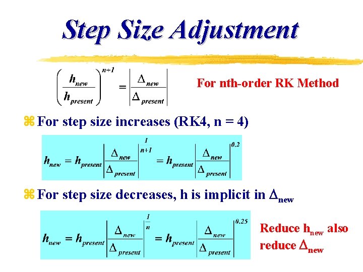 Step Size Adjustment For nth-order RK Method z For step size increases (RK 4, Step Size Adjustment For nth-order RK Method z For step size increases (RK 4,
