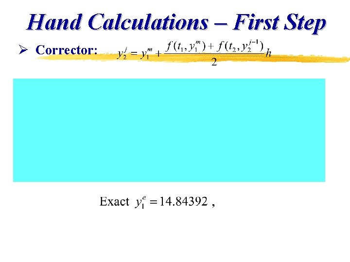 Hand Calculations – First Step Ø Corrector: Hand Calculations – First Step Ø Corrector: