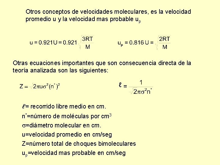 Otros conceptos de velocidades moleculares, es la velocidad promedio u y la velocidad mas