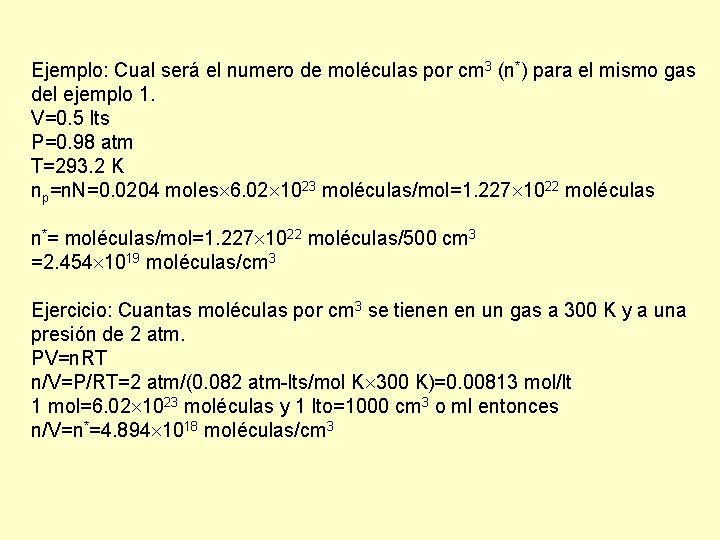 Ejemplo: Cual será el numero de moléculas por cm 3 (n*) para el mismo