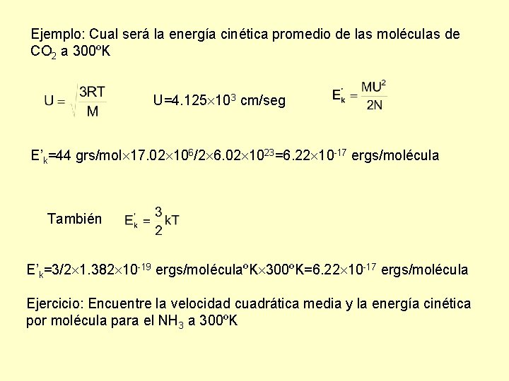 Ejemplo: Cual será la energía cinética promedio de las moléculas de CO 2 a