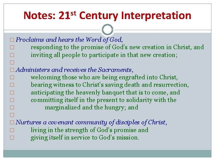 Notes: 21 st Century Interpretation � Proclaims and hears the Word of God, �