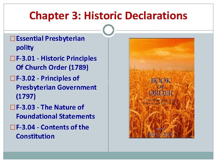 Chapter 3: Historic Declarations �Essential Presbyterian polity �F-3. 01 - Historic Principles Of Church