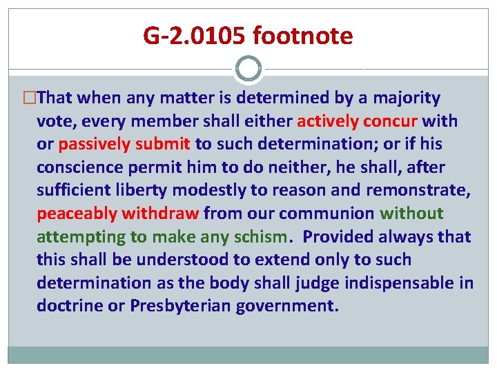 G-2. 0105 footnote �That when any matter is determined by a majority vote, every