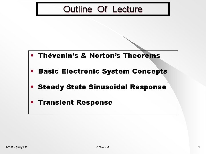 Outline Of Lecture • Thévenin’s & Norton’s Theorems • Basic Electronic System Concepts •