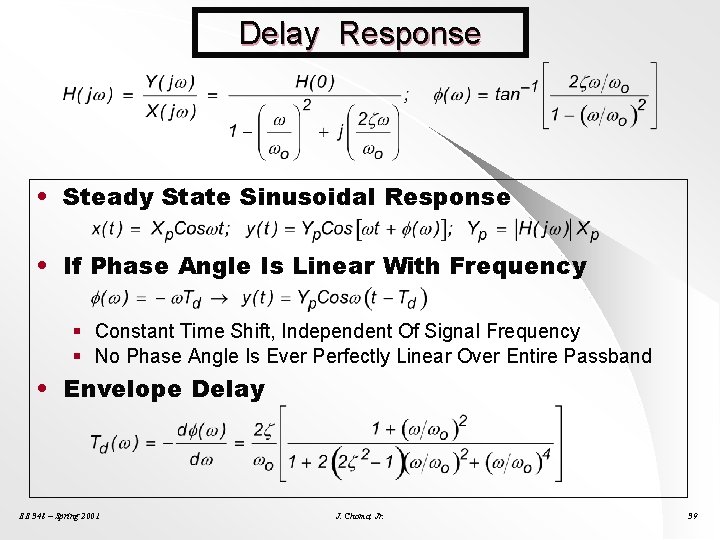 Delay Response • Steady State Sinusoidal Response • If Phase Angle Is Linear With