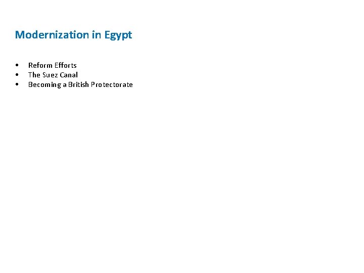 Modernization in Egypt • • • Reform Efforts The Suez Canal Becoming a British