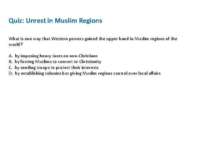 Quiz: Unrest in Muslim Regions What is one way that Western powers gained the