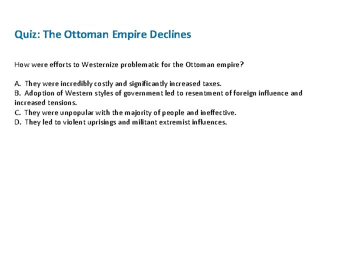 Quiz: The Ottoman Empire Declines How were efforts to Westernize problematic for the Ottoman