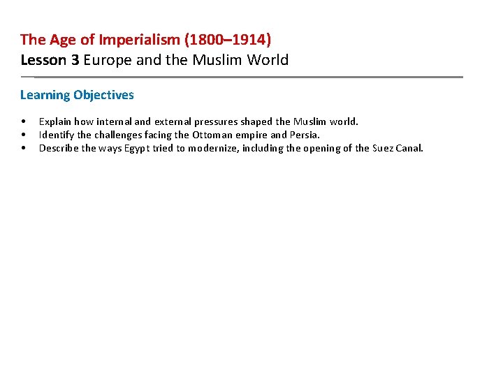 The Age of Imperialism (1800– 1914) Lesson 3 Europe and the Muslim World Learning