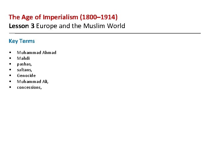 The Age of Imperialism (1800– 1914) Lesson 3 Europe and the Muslim World Key