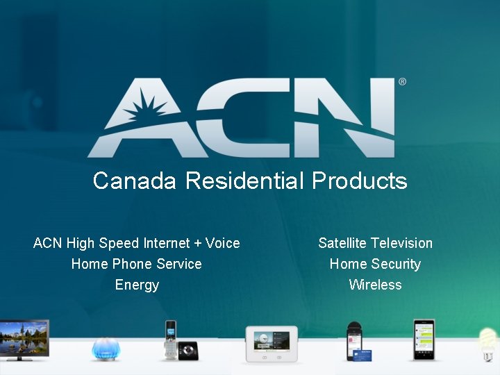 Canada Residential Products ACN High Speed Internet + Voice Home Phone Service Energy Satellite