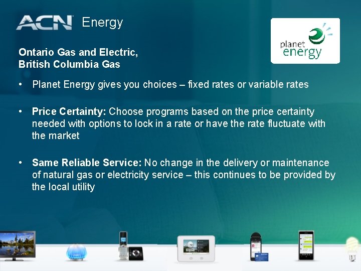 Energy Ontario Gas and Electric, British Columbia Gas • Planet Energy gives you choices