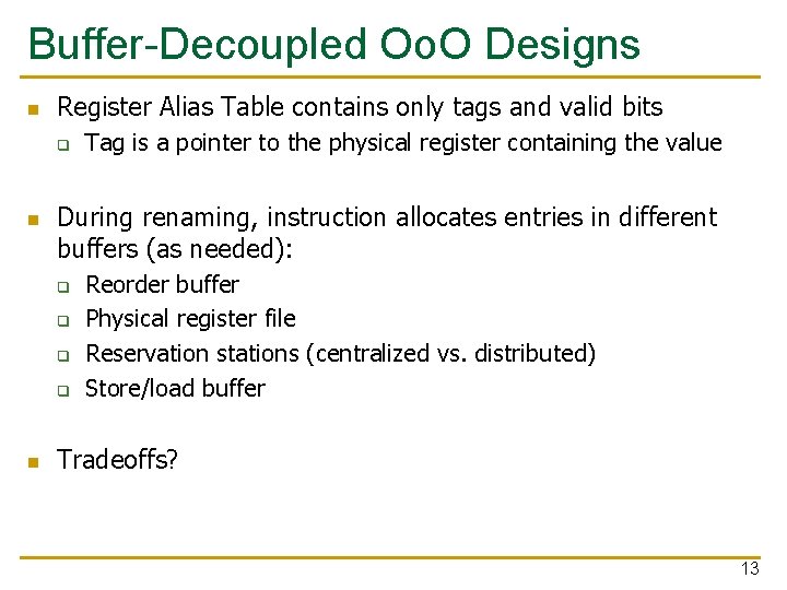 Buffer-Decoupled Oo. O Designs n Register Alias Table contains only tags and valid bits