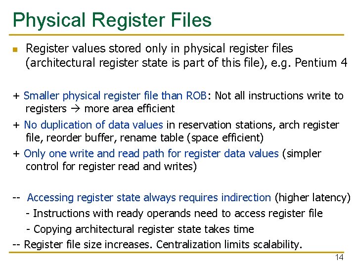 Physical Register Files n Register values stored only in physical register files (architectural register