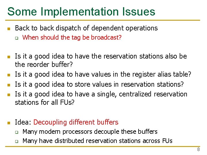 Some Implementation Issues n Back to back dispatch of dependent operations q n n