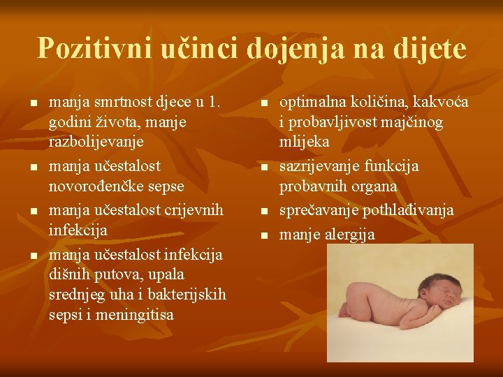 Pozitivni učinci dojenja na dijete n n manja smrtnost djece u 1. godini života,