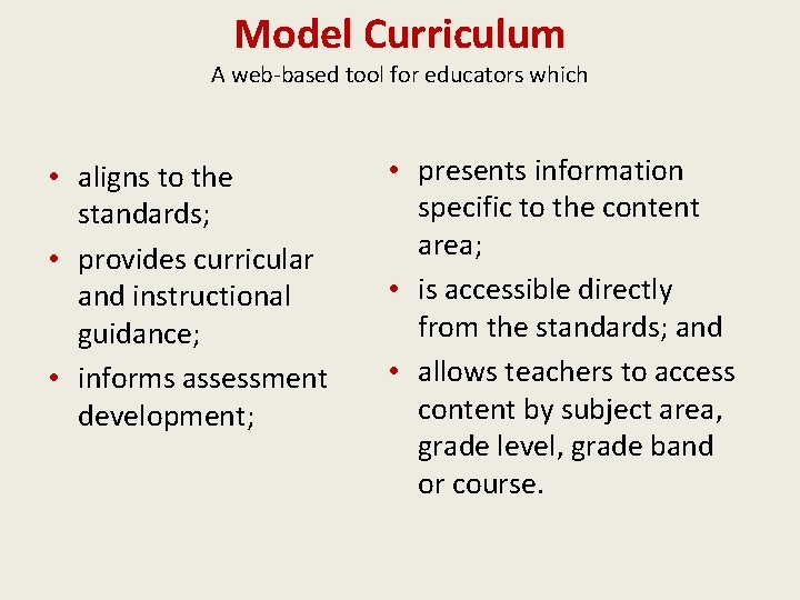 Model Curriculum A web-based tool for educators which • aligns to the standards; •