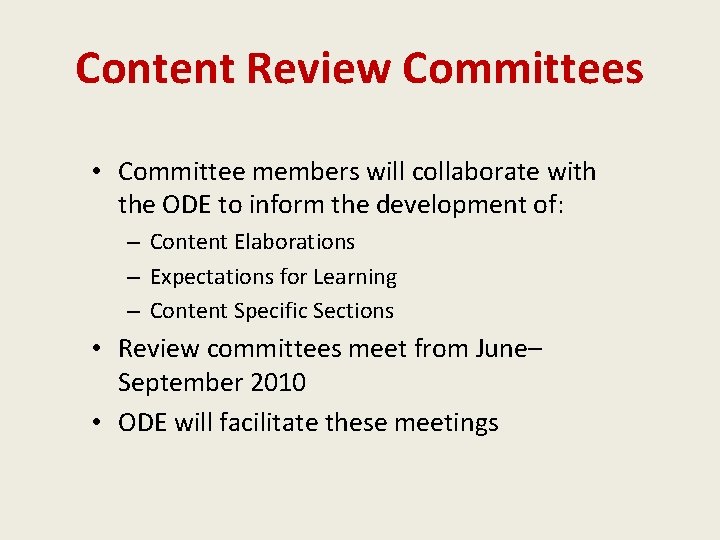 Content Review Committees • Committee members will collaborate with the ODE to inform the