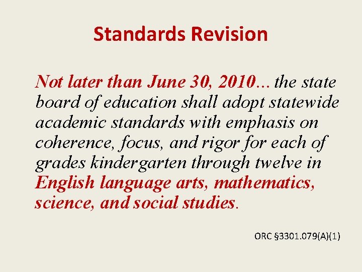 Standards Revision Not later than June 30, 2010…the 2010… state board of education shall