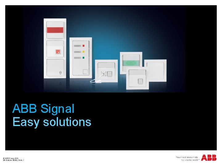 ABB Signal Easy solutions © ABB Group WA 26 October 2020 | Slide 1