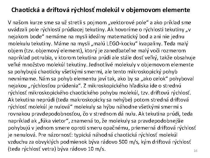 Chaotická a driftová rýchlosť molekúl v objemovom elemente V našom kurze sme sa už