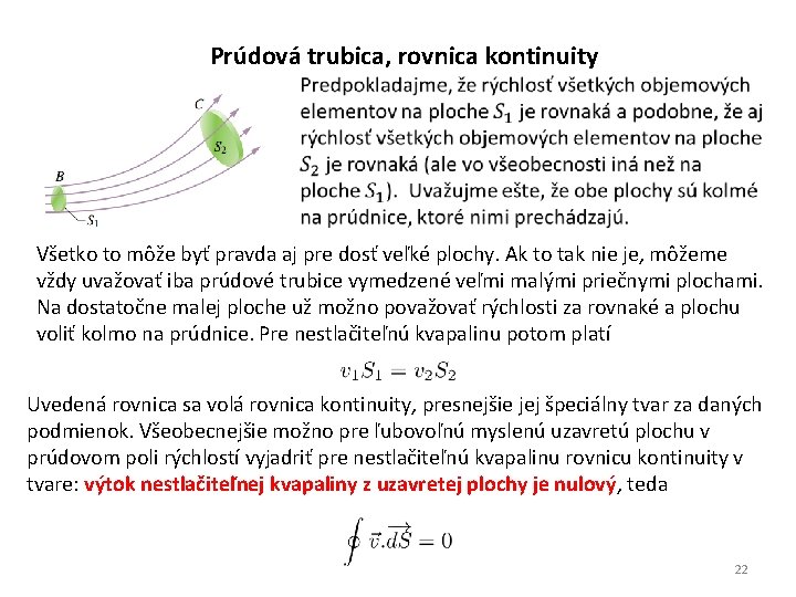 Prúdová trubica, rovnica kontinuity Všetko to môže byť pravda aj pre dosť veľké plochy.