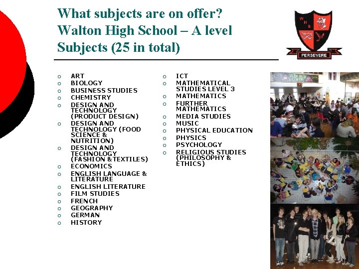 What subjects are on offer? Walton High School – A level Subjects (25 in