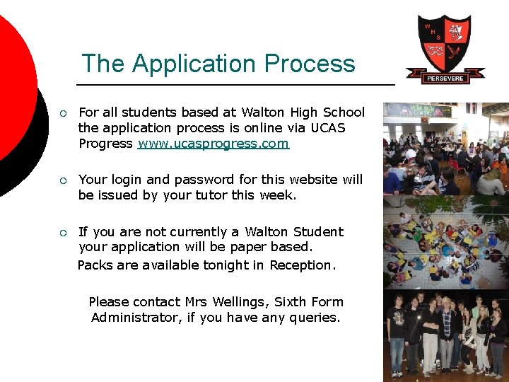 The Application Process ¡ For all students based at Walton High School the application