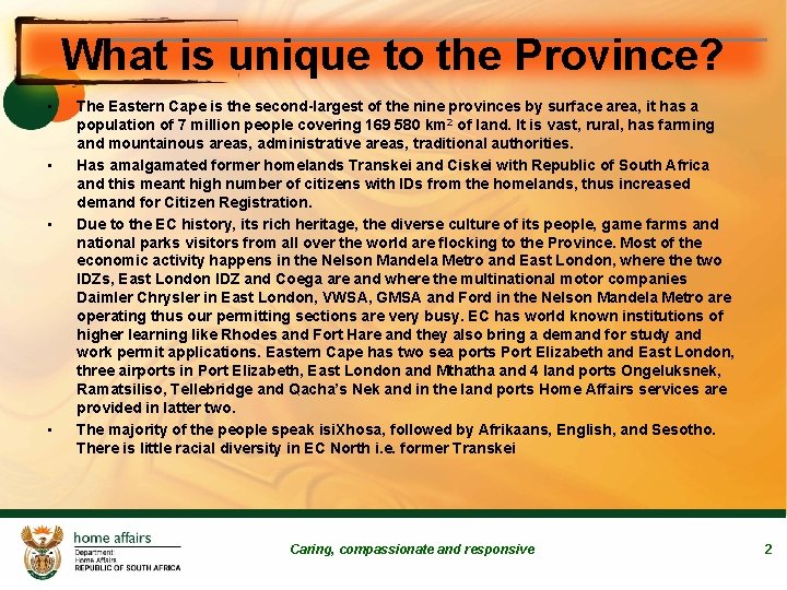 What is unique to the Province? • • The Eastern Cape is the second-largest