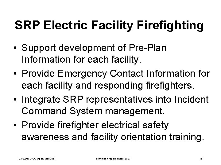 SRP Electric Facility Firefighting • Support development of Pre-Plan Information for each facility. •