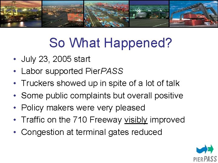 So What Happened? • • July 23, 2005 start Labor supported Pier. PASS Truckers