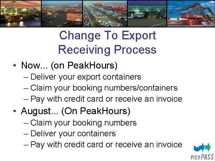 Change To Export Receiving Process • Now. . . (on Peak. Hours) – Deliver